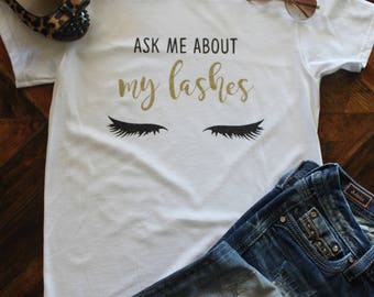 Ask me about my Lashes Shirt / Mascara Shirt / Mary Kay / Rodan + Fields / Younique / Makeup Artist