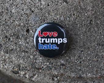 Love trumps hate. - Pinback or Magnet Button