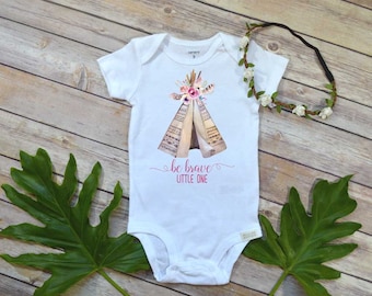 Be Brave Little One, Boho Baby Clothes, Baby Shower Gift, Tribe Baby shirt, Baby Girl Gift, Grandbaby gift, Cute Girl Clothes, Niece Gifts