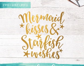 Free Free 284 Mermaid Kisses And Starfish Wishes Svg Free SVG PNG EPS DXF File