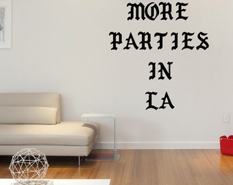 No More Parties In LA - Vinyl Decal + FREE DECALS - I Feel Like Pablo : Pablo Merch - Kanye West Inspired -