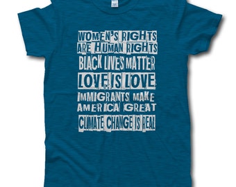 Love Is Love, Immigrants Make America Great, Womens Rights Are Human Rights, Not My President, Black Lives Matter, Anti trump tshirt