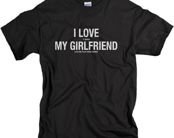 Boyfriend Gift - Anniversary Gifts for Boyfriend - I Love It When My Girlfriend Lets Me Play Video Games T Shirt