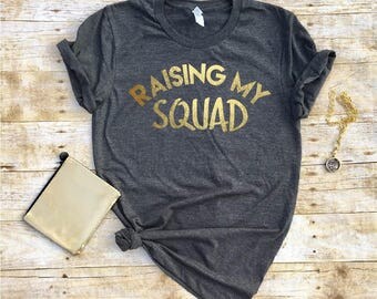 Raising my Squad, Mom Shirt, Mom Life Shirt, Gift for Mom New, Mommy Shirt, Shirt for Mom, New Mom Gift, trendy Shirt, Mama Shirt, Mum shirt