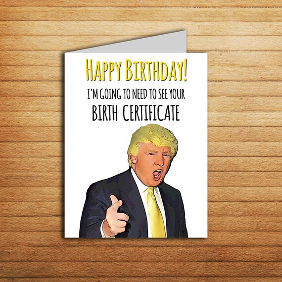 Donald Trump Card Birth Certificate Birthday Card Printable