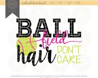 Softball SVG, ball field hair don't care svg, girl, baseball svg, eps, dxf, png file, Silhouette, Cricut