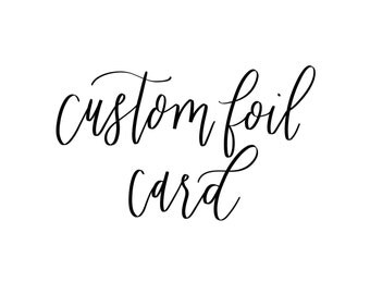 Custom Calligraphy Foil Greeting Card