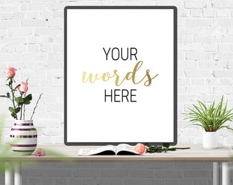 Your Words Here - Custom Quote Print - Your Quote Here - Personalized Print - Custom Design - Custom Art Print - Custom Quote Design - Gift