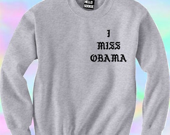 I Miss Obama President Sweater Jumper