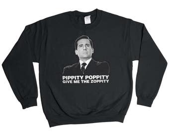 Pippity Poppity Give Me The Zoppity Sweatshirt - The Office Michael Scott Sweater - Mens - Holiday Sweater Pullover Oversize Sweat Shirt
