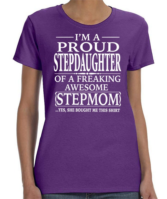 I M A Proud Stepdaughter Of A Freaking Awesome Stepmom
