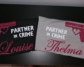 Thelma and Louise/ Partner in Crime/ Matching Shirts/ Thelma and Louise Matching Shirts/ Best Friends Shirts