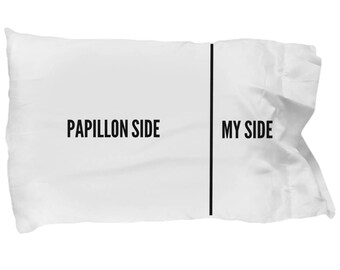 Papillon Pillow Case - Funny Papillon Pillowcase - Papillon Side and My Side - Papillon Gifts