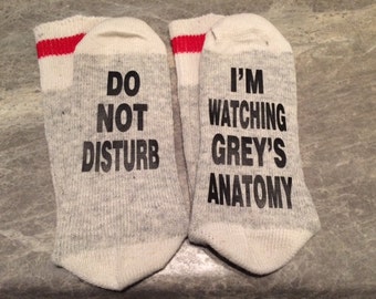 Do Not Disturb ... I'm Watching Grey's Anatomy (Socks)