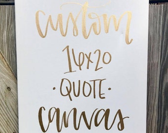 16x20 Custom Quote Canvas - custom canvas, quotes on canvas, 16x20 sign, hand lettered sign, custom quote, hand lettered