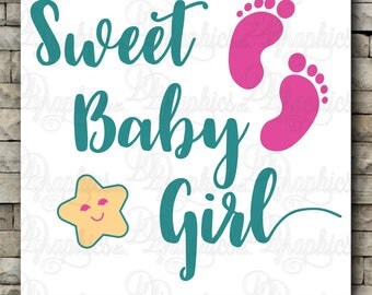 Sweet Baby Girl/ SVG File/ Jpg Dxf Png/Digital Files