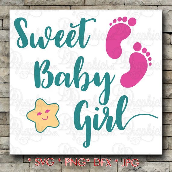 Download Sweet Baby Girl/ SVG File/ Jpg Dxf Png/Digital Files