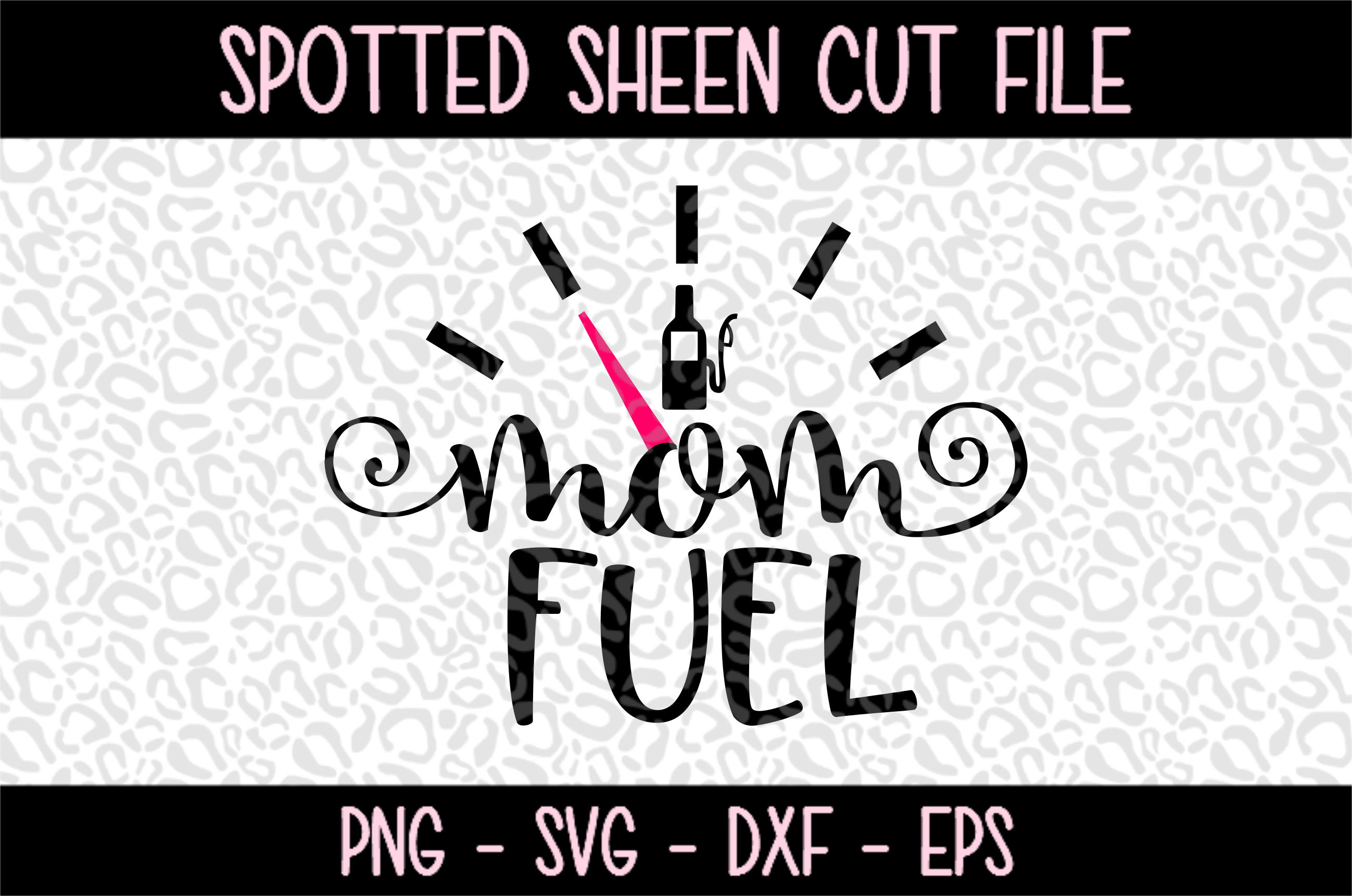 Download Mom Fuel-Wine PNG SVG eps and dxf Files for Cutting Machines
