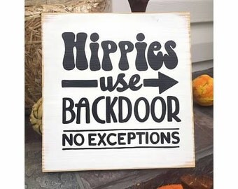 HIPPIES Use Back Door Sign Plaque Hippy Boho 60's Vintage Inspired Rustic Decor Hand Painted Wooden U-Pick Color