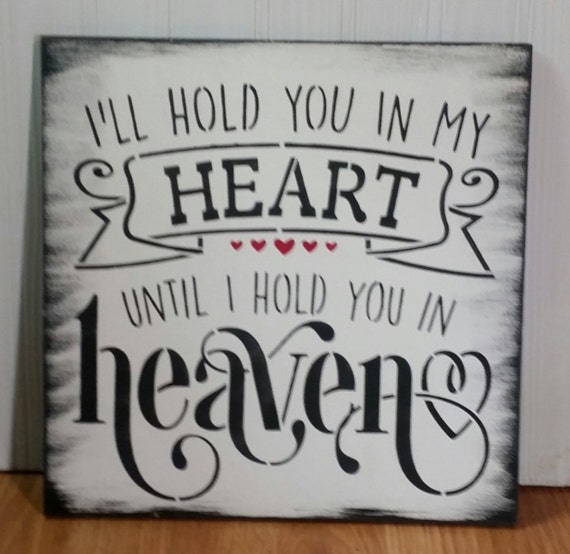 I ll Hold You In My Heart Until I Hold You In Heaven