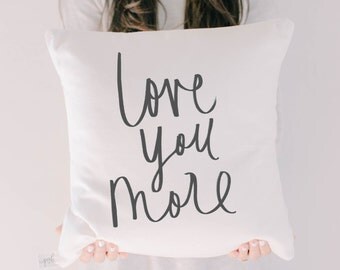 Throw Pillow - Love You More, calligraphy, home decor, wedding gift, engagement present, housewarming gift, cushion cover, throw pillow