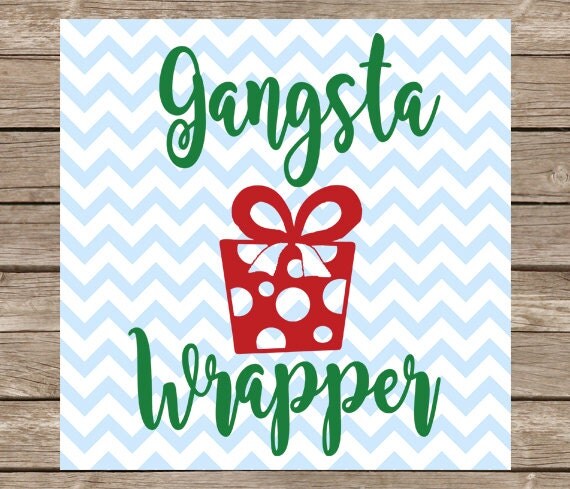 Download Gangsta Wrapper svg Christmas svg Gangster Wrappa svg