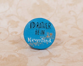 I'd Rather Be In Neverland Pinback Button, Neverland Pin, Neverland Button, Peter Pan Pin, Peter Pan Button, Never Never Land Pin, Lost Boys