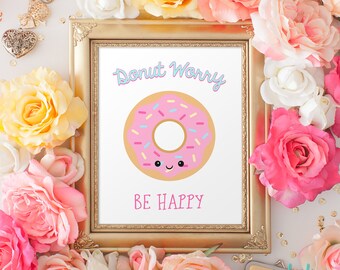 Donut Worry Be Happy, Donut Birthday Party Sign, Donut Decorations, Donuts Doughnuts Sign, DIY Instant Download, Sprinkles, Art Print