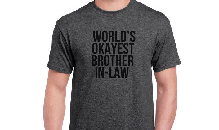 World's Okayest Brother in Law T-shirt Funny tee by MAGapparel