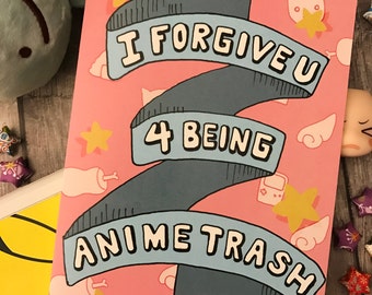 I forgive you for being anime trash - anime trash - weeb trash - funny nerdy card - nerdy greeting card