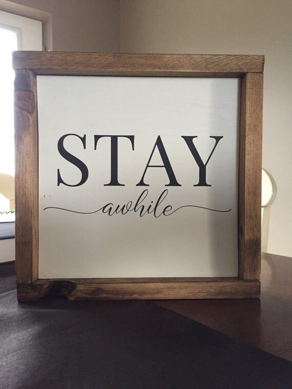 Stay Awhile Sign Wood Rustic Fixer Stay Awhile Sign Wood Rustic Fixer