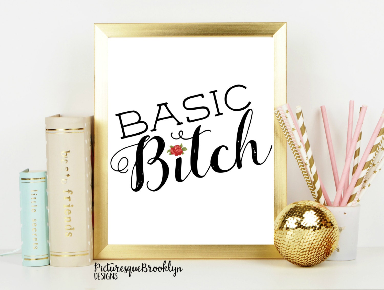 Basic Bitch 8x10 Printable Wall Art Digital Download