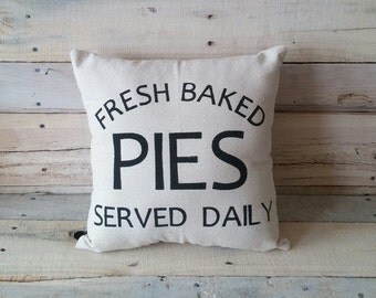 Fresh Baked Pies Served Daily Pillow Cover, Farmhouse Pillow, Accent Pillow, Rustic Pillow, Decorative Pillow, Throw Pillow, Wedding Gift