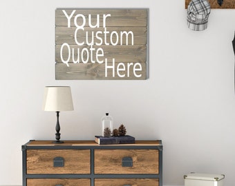 Custom Wood Signs - Create Your Own Sign - Custom Quote - Custom Family Name sign - Personalized Sign - Custom Signs - Reclaimed Wood Look