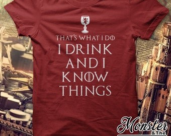 I Drink and I Know Things T-Shirt