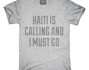 Funny Haiti Is Calling and I Must Go T-Shirt, Hoodie, Tank Top, Gifts