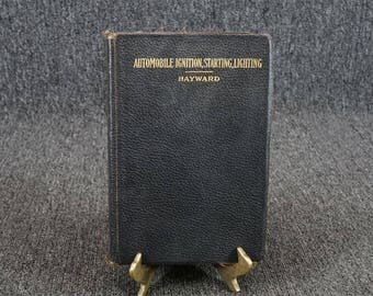 Automobile Ignition, Starting, Lighting By Charles B. Hayward C. 1918
