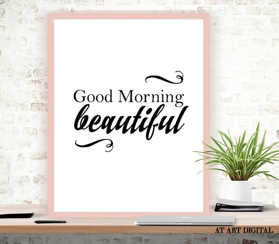 Digital Wall Art Good Morning Beautiful Printable by ATArtDigital
