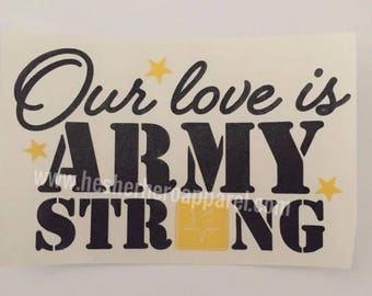 Our Love Is Army Strong, Army Wife, Army Girlfriend, Army Decal,