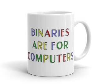 binaries are for computers Mug Tumblr Mug gender Mug transgender Mug lgbtq Mug non binary Mug grunge design Mug 90s Mug Cool Gift Idea #1076
