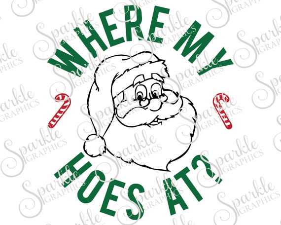 Where My Hoes At Cut File Christmas SVG Santa Funny Adult