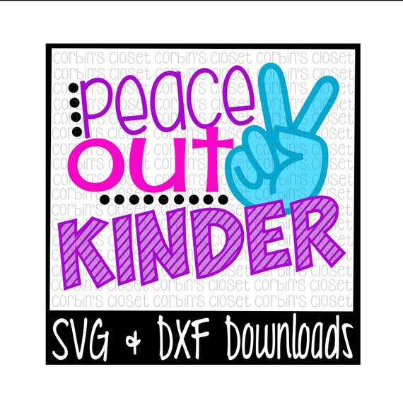 Download School SVG Peace Out Kinder Cut File DXF & SVG Files