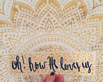 Oh! How He Loves Us - laminated bookmark