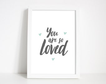 You are so loved Nursery Print - Nursery Wall art - Newborn Gift