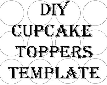 Blank Cupcake Topper Template Printable DIY 2 1/2 Inch Round Cake Toppers Create Your Own Party Decor Editable Add Your Image Party Decor