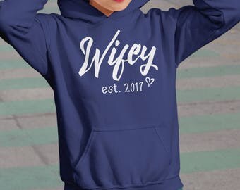Wifey Sweatshirt Est. 2017 - Customized Date Wifey Hoodie S to 5XL - Personalized Wedding Date Wifey Sweater - Bride Hooded Sweatshirt Gift