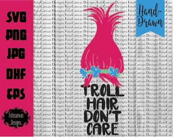 Troll Hair Don't Care SVG, Dreamworks svg, Trolls svg, Hand Drawn SVG, Silhouette Cameo, Cricut, Cutting File, Birthday, Poppy Troll,