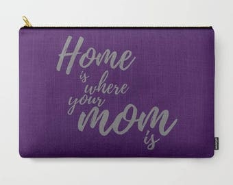 Mothers Day Gift Ideas For Women, Makeup Bag Large, Accessory Pouch Bag Organizer, Home is Where Your Mom Is, Zipper Pouch, Pencil Bag