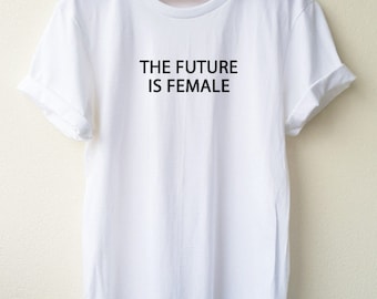 The Future Is Female Embroidery T Shirt Nasty Woman Embroidery Shirt Unisex shirt Feminist t-shirts S M L Tumblr Pinterest
