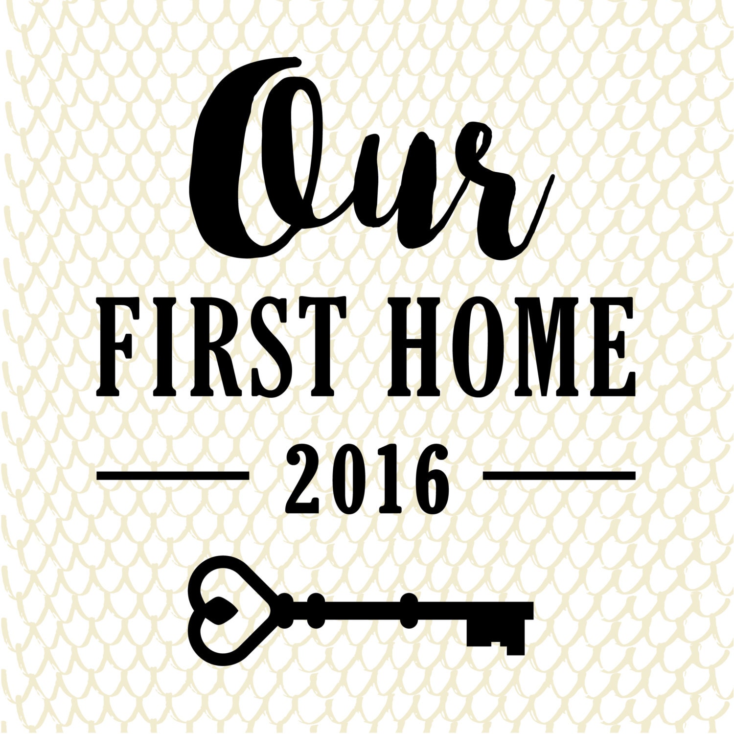 Our First Home 2016 - SVG Cuttable Vector from WhiteWillowDesignCo on ...